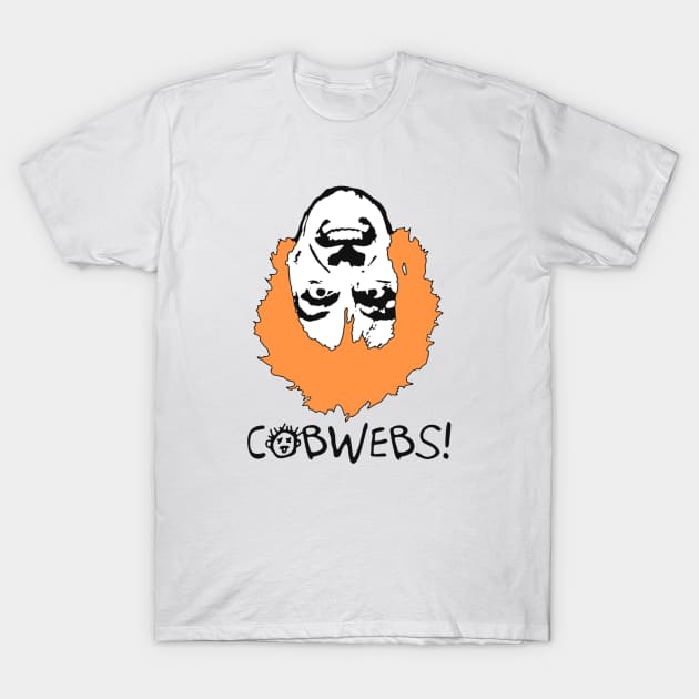 Cobwebs! T-Shirt by LordNeckbeard